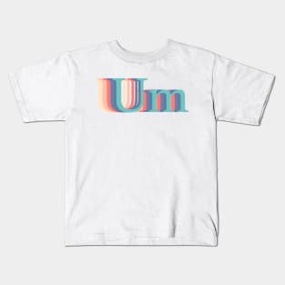 Um Kids T-Shirt